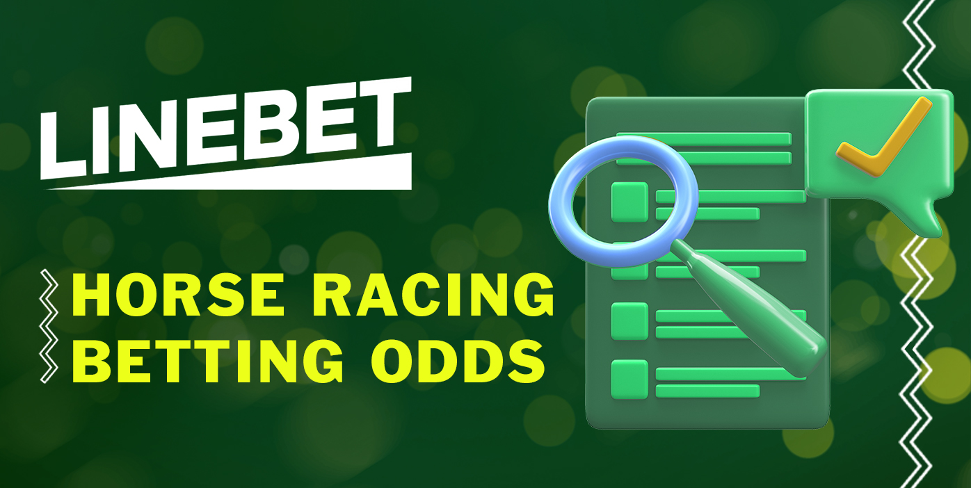 The odds that LineBet offers fans of Horse Racing sports
